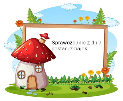 Sprawozdanie z dnia postaci z bajek