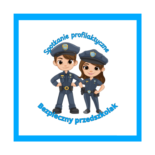 Spotkanie profilaktyczne BEZPIECZNY PRZEDSZKOLAK