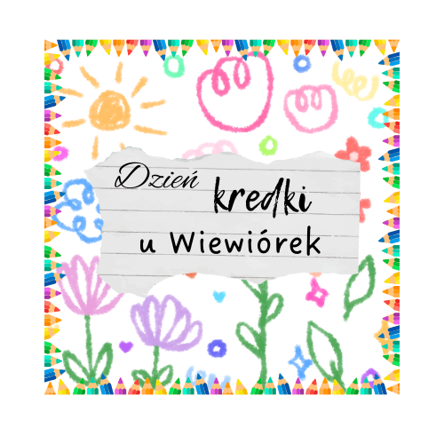 Dzień Kredki u Wiewi&oacute;rek