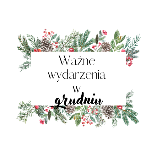 Ważne wydarzenia w grudniu