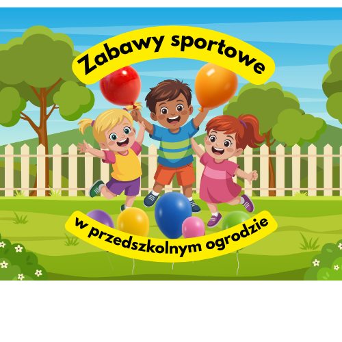 Zabawy sportowe w ogrodzie przedszkolnym