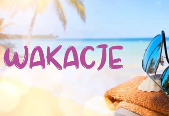 Udanych wakacji!