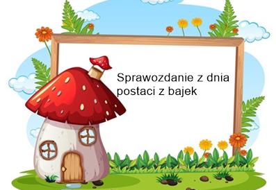 Sprawozdanie z dnia postaci z bajek