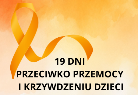 Kampania 19 dni przeciwko przemocy i krzywdzeniu dzieci