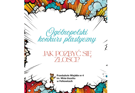 Ogólnopolski Konkurs Plastyczny "Jak pozbyć się złości?"