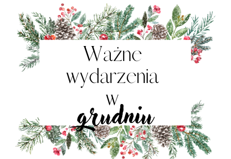 Ważne wydarzenia w grudniu