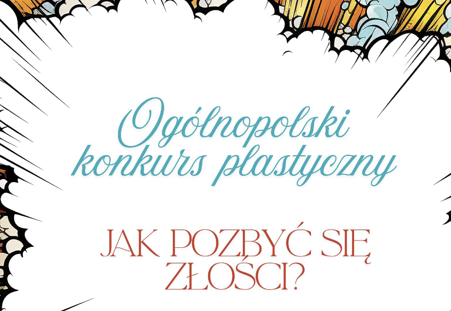 Sprawozdanie z ogólnopolskiego konkursu plastycznego "Jak pozbyć się złości?"