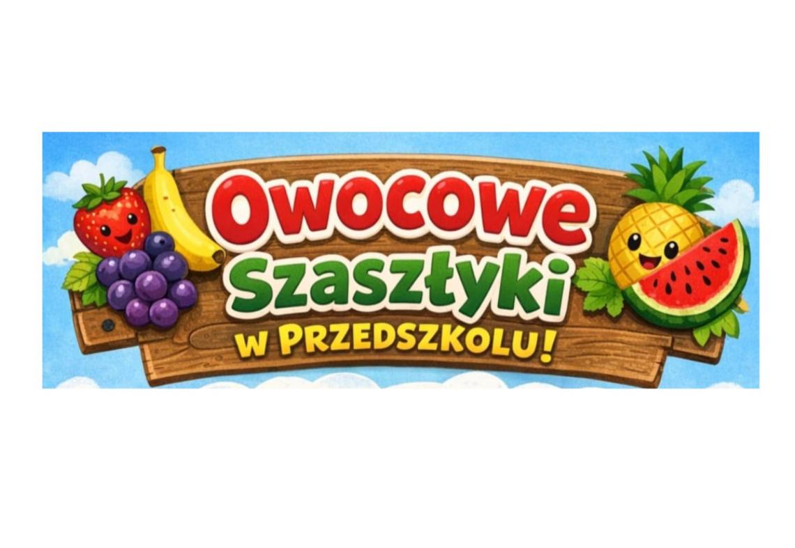 Owocowe szaszłyki u Wróbelków