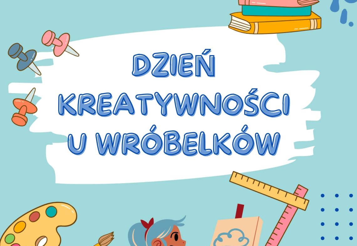 Dzień kreatywności u Wróbelków