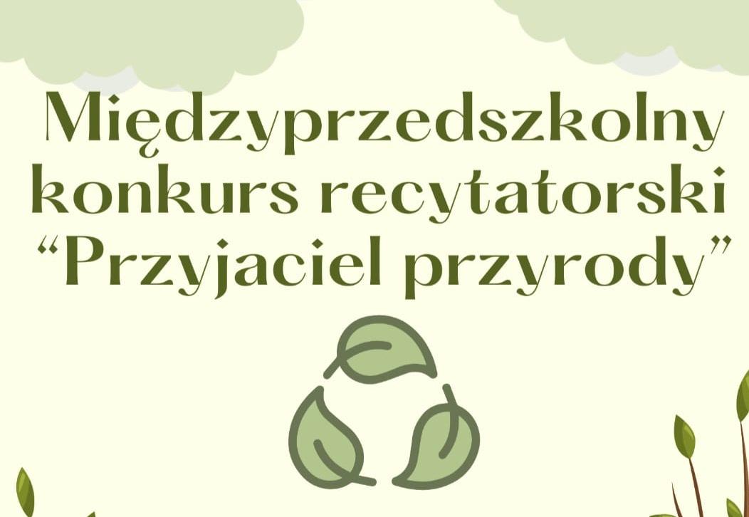 Sprawozdanie z międzyprzedszkolnego konkursu recytatorskiego "Przyjaciel przyrody"
