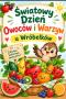 🍎🍓🥝 Światowy Dzień Owoców i Warzyw u Wróbelków! 🥕🍇